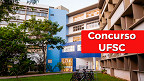Concurso UFSC 2023: Edital abre 83 vagas para Técnicos Administrativos