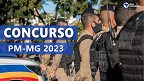 Concurso PM-MG 2023: Novo edital tem 109 vagas para Soldado Especialista