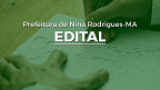 Edital na Prefeitura de Nina Rodrigues-MA abre 128 vagas de até R$ 1,9 mil