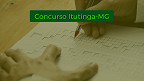 Concurso de Itutinga-MG 2023: Edital tem 58 vagas de até R$ 11,8 mil