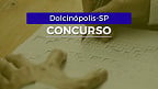 Concurso de Dolcinópolis-SP tem edital divulgado com 14 vagas de R$ 4,1 mil