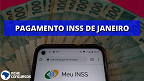 INSS começa a pagar em fevereiro aposentadorias de quem ganha até R$ 7.507