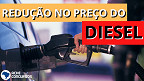 Petrobras reduz preço do Diesel em 8,9% a partir desta quarta, 8