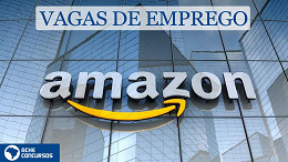 Amazon tem nova oferta de emprego em 2023; confira cargos e vagas