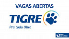 Vagas de emprego na Tigre em fevereiro; veja como concorrer