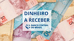 Quando o Banco Central vai liberar uma nova consulta do dinheiro esquecido em 2023?