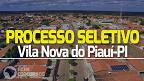 Processo Seletivo da Prefeitura de Vila Nova do Piauí-PI abre vagas temporárias