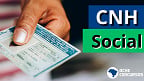 CNH Social 2023: veja como pedir a carteira de motorista de GRAÇA