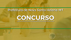 Concurso Prefeitura de Nova Santa Helena-MT 2023