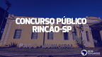 Prefeitura de Rincão-SP realiza concurso para cadastro reserva