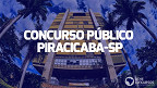 Prefeitura de Piracicaba-SP realiza concurso para Procurador Jurídico