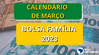 Bolsa Família 2023: Caixa começa o pagamento em 20 de março; veja calendário