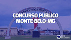 Concurso Prefeitura Monte Belo MG 2023: Inscrição é aberta para vagas de R$ 14 mil