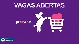 Petlove&Co tem vagas de emprego abertas; veja como se inscrever