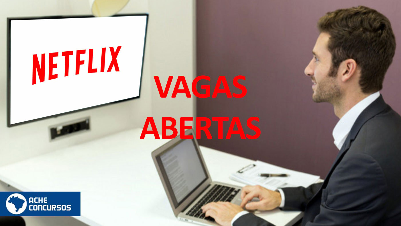 Vagas Netflix contrata brasileiros para trabalharem em casa