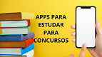 Veja 7 aplicativos para estudar para concursos públicos e conseguir a aprovação Veja 7 aplicativos para estudar para concursos públicos e conseguir a aprovação