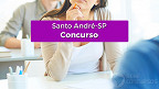 Edital Santo André-SP 2023 Saiu! Prefeitura abre concurso com 122 vagas