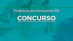 Concurso Horizontina-RS 2023: Edital e Inscrição