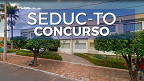 Concurso SEDUC-TO 2023: Sai edital para Coordenador e Orientador