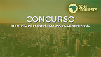 Concurso Instituto de Previdência Social de Videira-SC: Edital publicado!