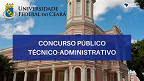 Universidade Federal do Ceará anuncia concurso público para técnicos administrativos