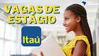 Banco Itaú abre vagas de estágio para negros; veja como se inscrever