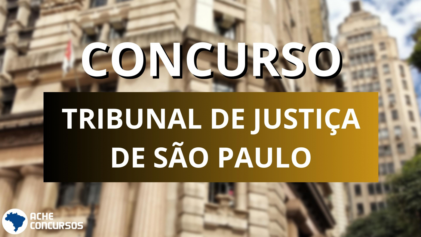 TJSP: Concurso abre inscrições para 60 vagas de Escrevente em várias ...