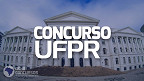 Concurso UFPR 2023 para professores é aberto e tem vagas de até R$ 9.616