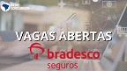 Vagas na Bradesco Seguros: Últimos dias para se inscrever em 7 cidades do Brasil