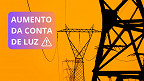 Aneel aprova reajuste na conta de luz de até 12% em quatro estados