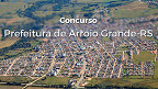 Prefeitura de Arroio Grande-RS abre concurso público; veja edital