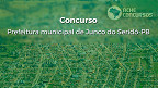 Concurso de Junco do Seridó-PB: Prefeitura abre 68 vagas em 2023