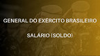 Salário Militar: Quanto ganha um General do Exército Brasileiro?