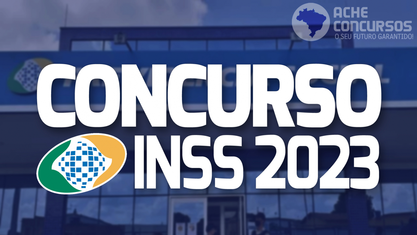 Concurso INSS 2023? Veja o que se sabe até agora
