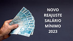 Salário mínimo 2023 sobe em Maio; veja benefícios do governo e do INSS que terão reajuste
