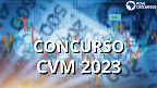 Concurso CVM 2023: edital já é cogitado e salários podem chegar a R$ 19 mil