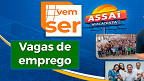 Processo seletivo Assaí Atacadista: vagas abertas para nova unidade em SP