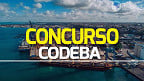 Concurso CODEBA tem banca definida e edital deve sair em breve