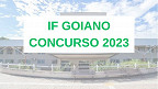 Concurso IF Goiano em 2023: Banca é definida para novo edital