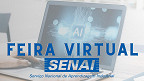 Empregos SENAI: Feira virtual em Maio vai ofertar 8 mil vagas pelo Brasil