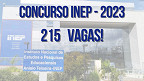 Concurso INEP: �rgão quer 215 vagas em 2023