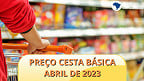 DIEESE registra aumento da cesta básica em 14 de 17 capitais brasileiras no mês de abril