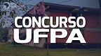 UFPA abre novo concurso público para Professor Adjunto em 2023