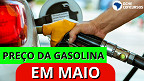 ANP divulga preço médio da Gasolina para hoje (9/5) no país