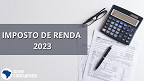 Restituição do IR: Para receber no 1º lote, declaração deve ser entregue até esta quarta, 10