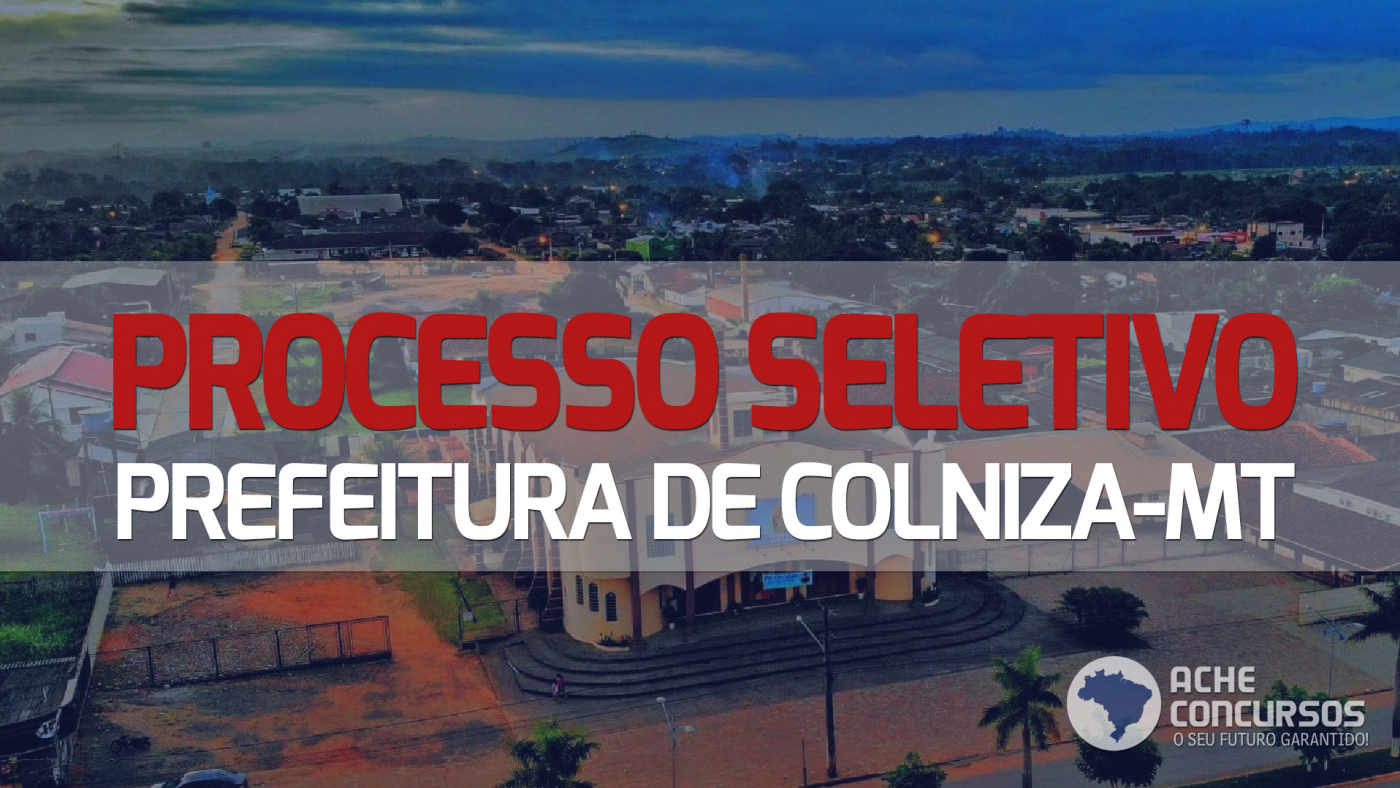 Prefeitura de Colniza anuncia abertura de Processo Seletivo