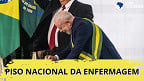 Piso da Enfermagem 2023: Lei é sancionada por Lula e novo valor já passa a valer