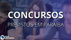 Concursos na Paraíba: Governador anuncia 2.380 vagas