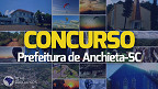 Concurso Prefeitura de Anchieta-SC 2023 - Edital e Inscrição