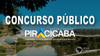 Concurso da Prefeitura de Piracicaba-SP 2023 é aberto com vagas de até R$ 9,4 mil